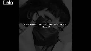 ISTASHA - THE HEAT FROM THE SUN IS NO (BASS BOOSTED)