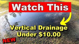 New Vertical Drainage  Remove Water for Under $10.00