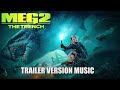 MEG 2: THE TRENCH Trailer Music Version