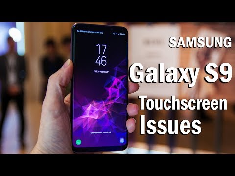 Touch Screen Issues of Samsung Galaxy S9 / S9+