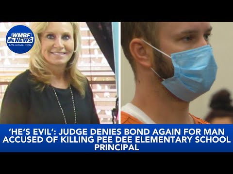 ‘He’s evil’: Judge denies bond again for man accused of killing Pee Dee elementary school princip...