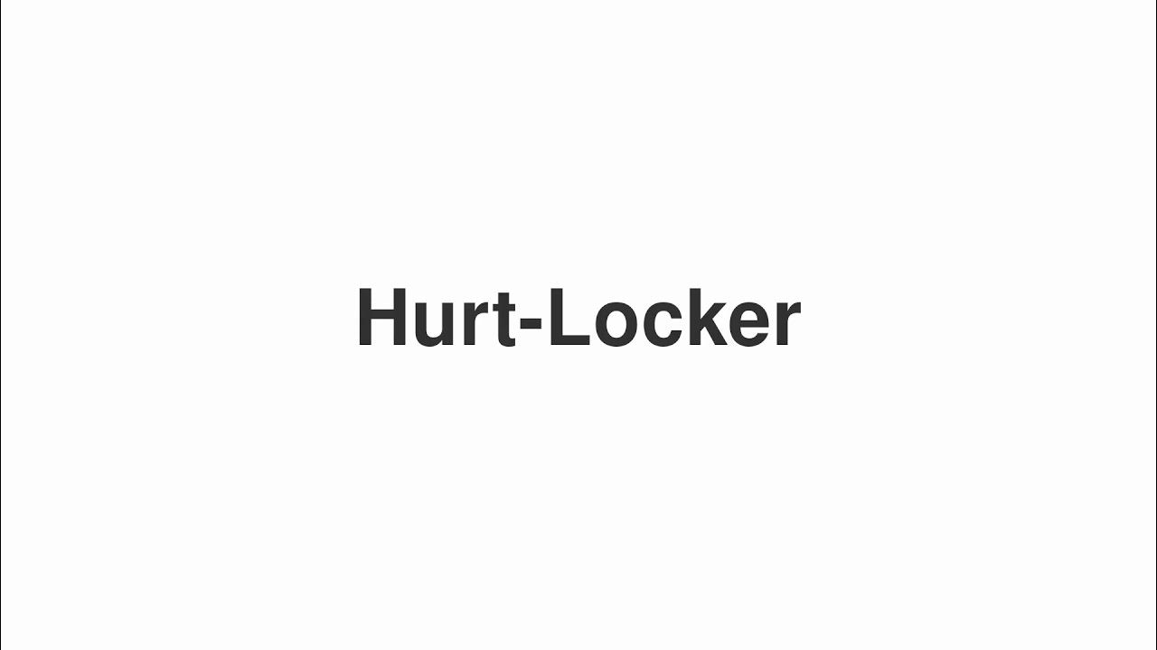How To Pronounce Hurt Locker YouTube how-to-pronounce-hurt-locker-youtube
