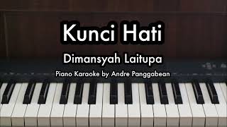 Kunci Hati - Dimansyah Laitupa | Piano Karaoke by Andre Panggabean