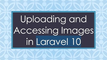 Uploading and Accessing Images in Laravel 10