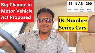 IN Number Series Cars. Biggest Change in Motor Vehicle Act Proposed