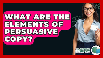 What Are The Elements Of Persuasive Copy? - The Language Library