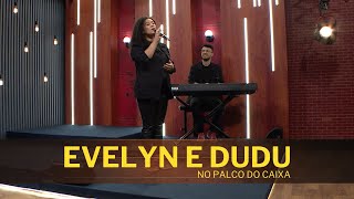 EVELYN E DUDU no Palco do Caixa de Música