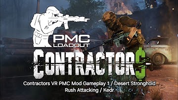 Contractors VR PMC Mod Gameplay 1 / Desert Stronghold Rush Attacking / Kedr