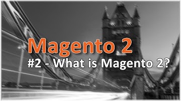 Magento 2 Online Course | Lesson #2 - What is Magento 2?