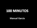 MANUEL GARCÍA 100 minutos