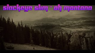 Slackeye Slim - Oh Montana | Slowed & Reverb |