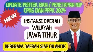 UPDATE 10 APRIL PERTEK BKN DAN PENETAPAN NIP CPNS PPPK WILAYAH JAWA TIMUR