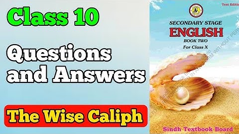 Questions and answers The Wise Caliph chapter 1 class 10 new English book | Class matric unit 1