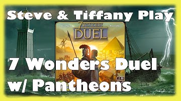 Steve & Tiffany Learn & Play: 7 Wonders Duel