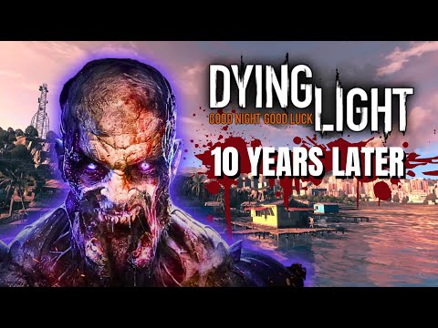 Dying Light is Still the BEST Zombie Game After 10 Years