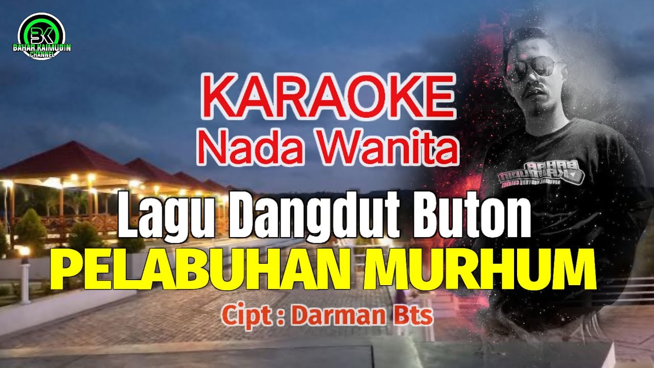 Karaoke Dangdut Buton " PELABUHAN MURHUM " Nada Wanita