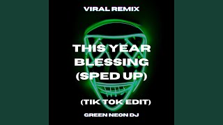 This Year Blessing (Sped Up)