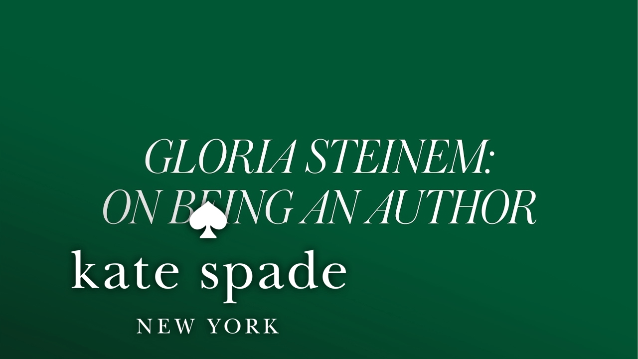 gloria steinem: on being an author | kate spade new york - YouTube