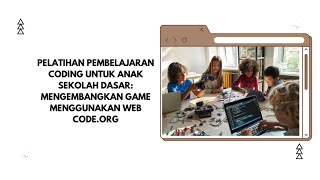 Pembelajaran Coding di Sekolah Dasar : Mengembangkan Game Menggunakan Website Code.org