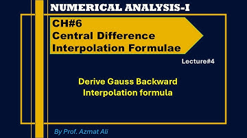 4. Ch#6 Central Difference Interpolation Formula | Gauss Backward Interpolation Formula | Derivation
