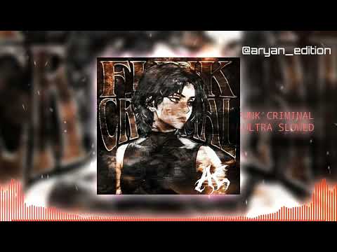 FUNK CRIMINAL ULTRA SLOWED