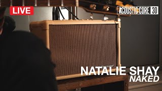 Natalie Shay 'Naked' | ACOUSTIC:CORE Sessions | Blackstar