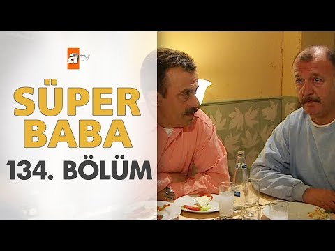 Süper Baba 134. Bölüm