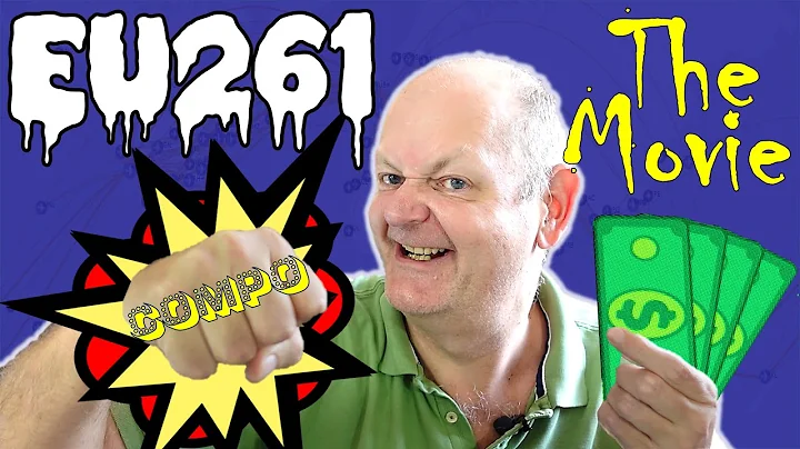 EU261 - The Complete Guide.  Plus my experience of making a claim...