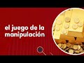 Qué está pasando con el oro y la plata  - El Juego de la 🚨MANIPULACIÓN🚨