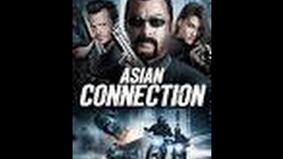 Steven Seagal ♛ The Asia Connection  2016  1