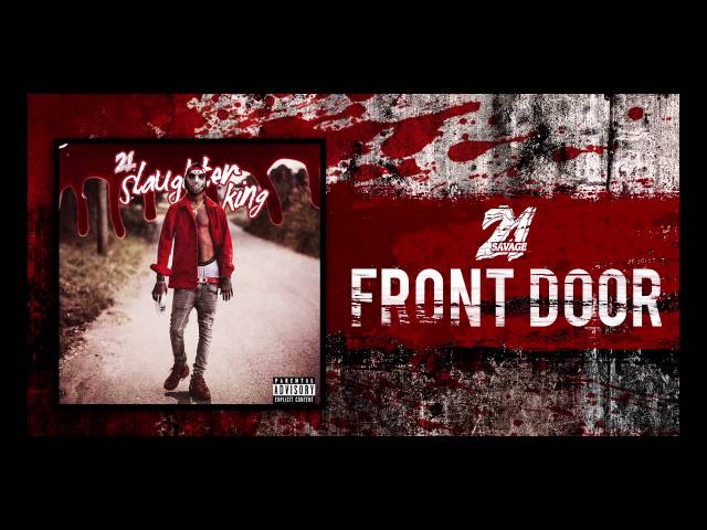 21 Savage – Front Door Lyrics | Genius Lyrics 21 Savage – Front Door Lyrics | Genius Lyrics