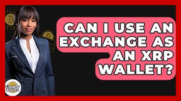 Can I Use An Exchange As An XRP Wallet? - CryptoBasics360.com