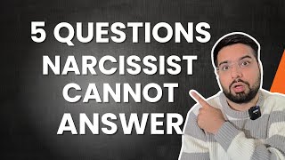 5 Questions a Narcissist CANNOT Answer