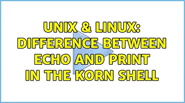 Unix & Linux: Difference between echo and print in the Korn shell