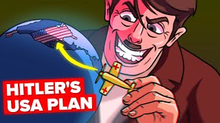 Hitler's Actual Plan for Taking Over America