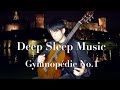 Deep Seep Music | Gymnopédie No.1 | Fall Asleep with Relaxing Sound of Classical Guitar