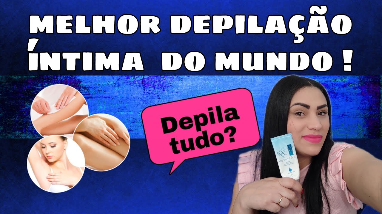MELHOR DEPILAÇÃO INTIMA DO MUNDO/SEM DOR E SEM ALERGIA /TIRANDO DÚVIDAS ...