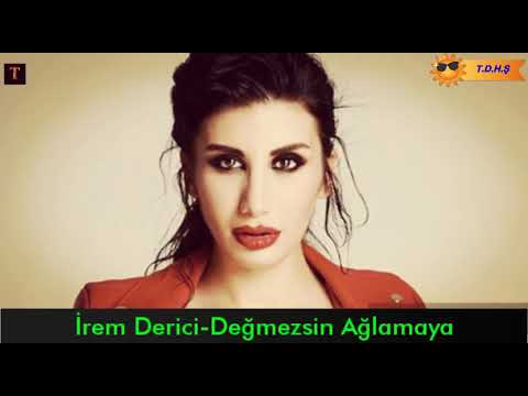 Kısa Slow Şarkı-İrem Derici-Değmezsin Ağlamaya