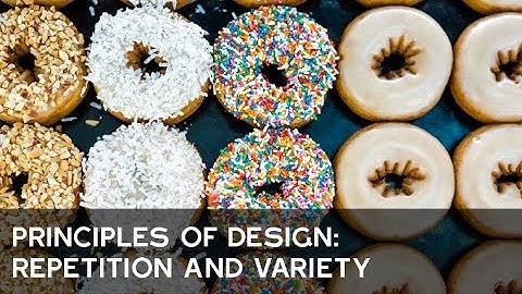 Principles of Design: Repetition and Variety