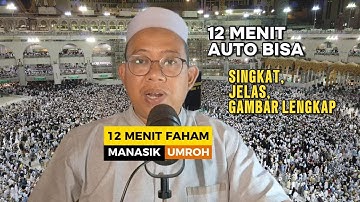 MANASIK UMROH 2025 PRAKTEK PELAKSANAAN UMROH SINGKAT LENGKAP HANYA 12 MENIT