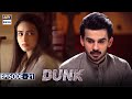 Dunk Episode 21 [Subtitle Eng] - 22nd May 2021 - ARY Digital Drama