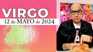 VIRGO | Horóscopo de hoy 12 de Mayo 2024 | El ex de tu pareja virgo