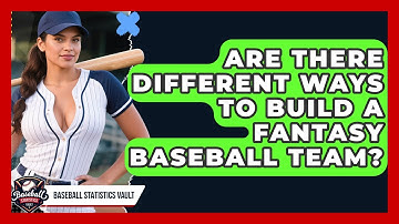 Are There Different Ways To Build A Fantasy Baseball Team? - Baseball Statistics Vault