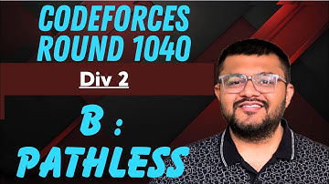 Codeforces Round 1040 Div 2 | Problem B : Pathless Solution | Karan Mashru