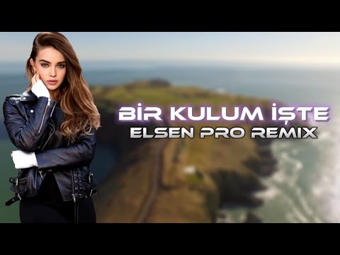 Elsen Pro - Bir Kulum İşte