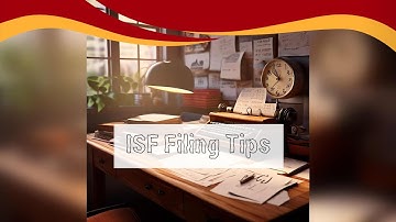 Master ISF Filing: Essential Tips for New Importers!
