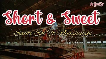 Short & Sweet  (lyrics) - Sauti Sol Ft Nyashinski