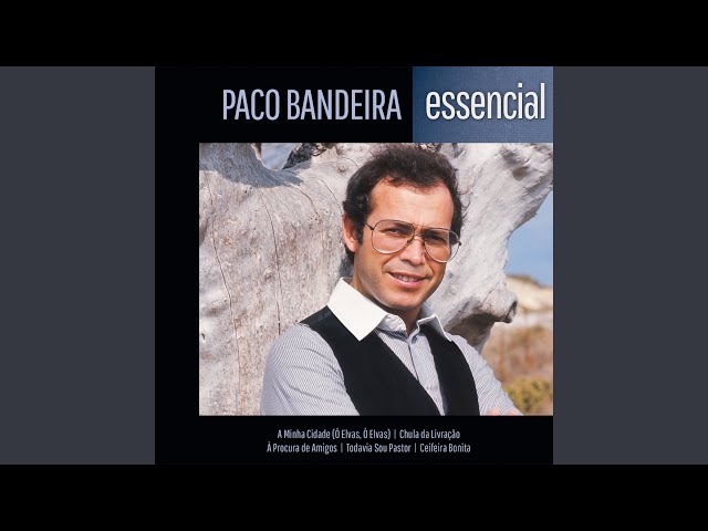 PACO BANDEIRA - CANCAO CANSADA