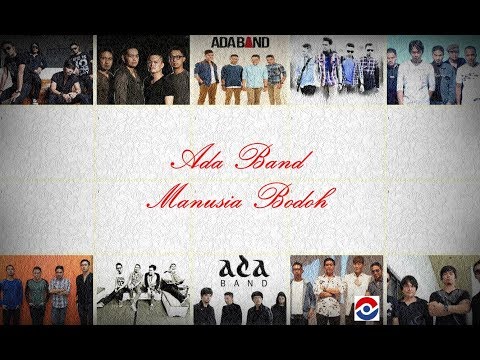 Ada Band - Manusia Bodoh (With Karaoke Lyrics) Ada Band - Manusia Bodoh (With Karaoke Lyrics)