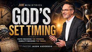 God's Set Timing - Pastor Jason Anderson